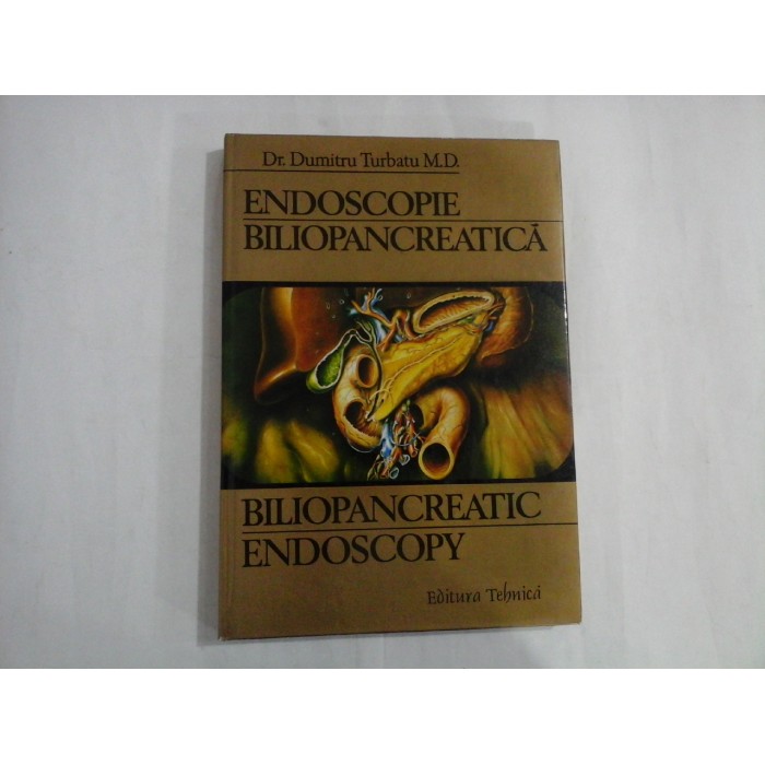 ENDOSCOPIE BILIOPANCREATICA  -  DR. DUMITRU TURBATU M. D. 